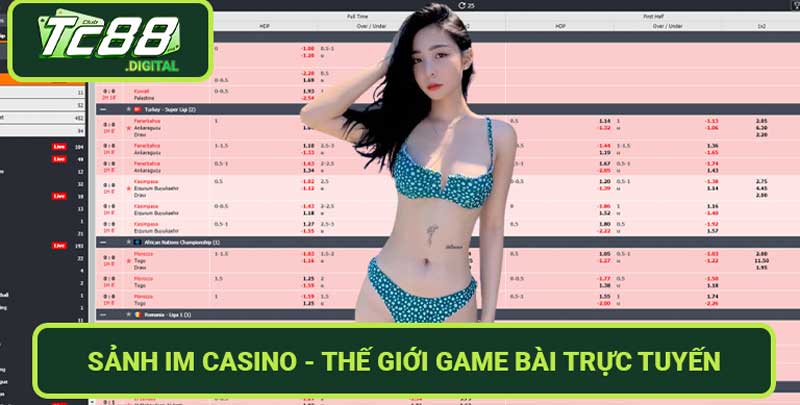 Sảnh IM Casino - Thế giới game bài trực tuyến đỉnh cao